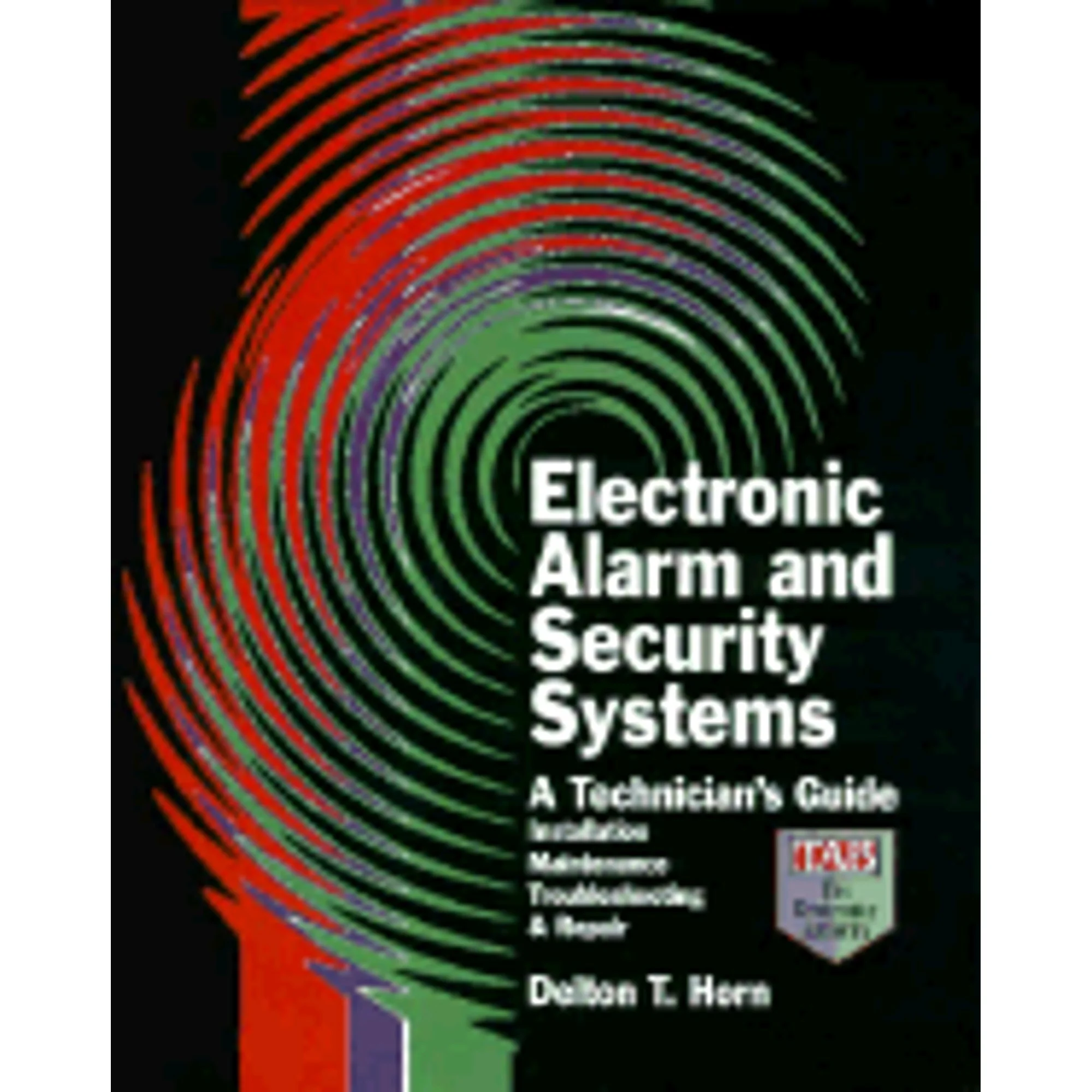 Pre-Owned Electronic Alarm and Security Systems: A Technician's Guide (Hardcover 9780070305281) by Delton T. Horn