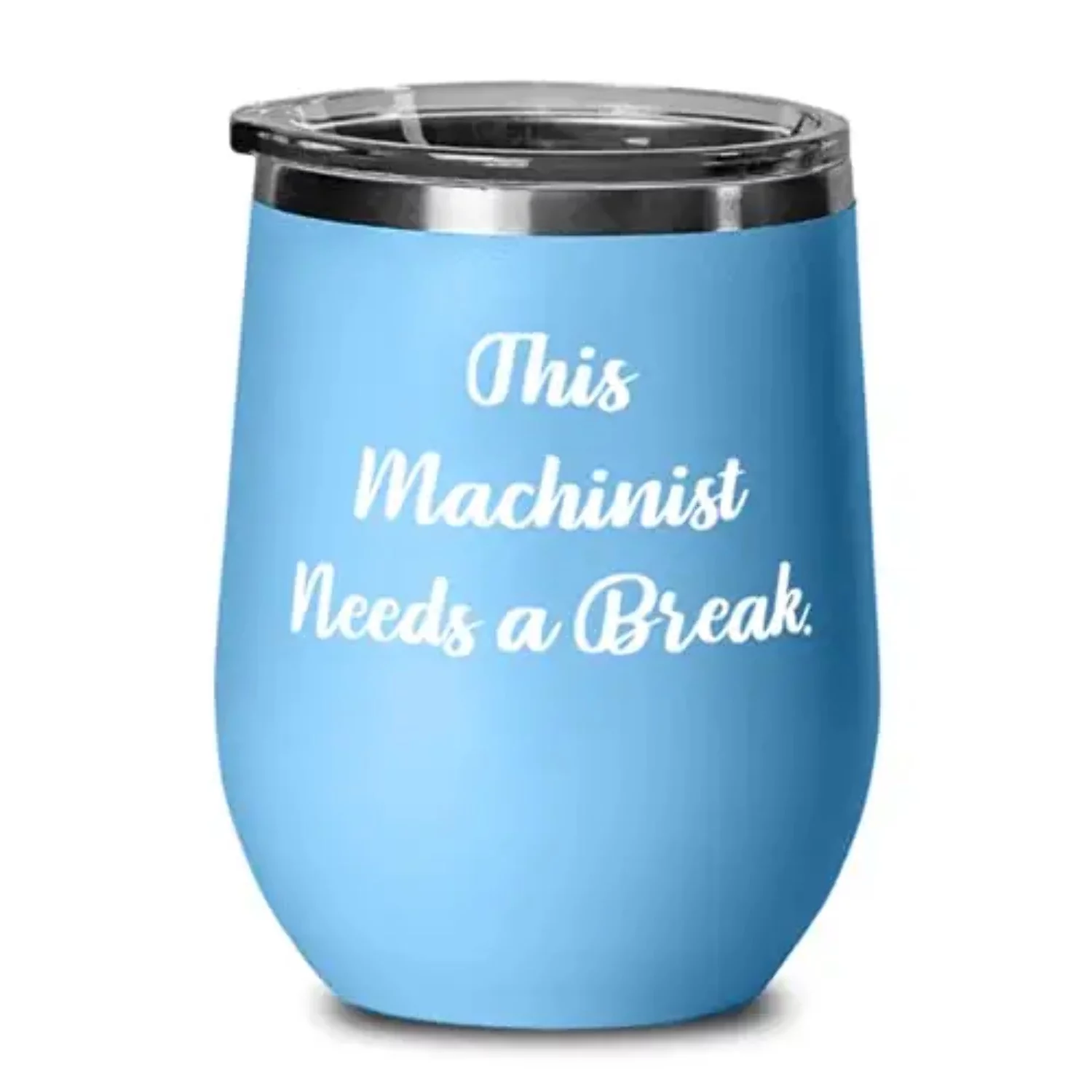 Useful Machinist, This Machinist Needs a Break, Graduation Wine Glass For Machinist