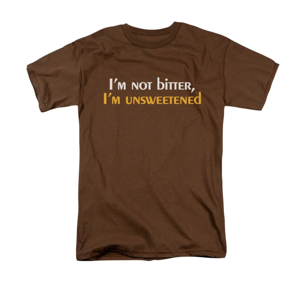 I'm Not Bitter, I'm Unsweetened Humorous Funny Saying Adult T-Shirt