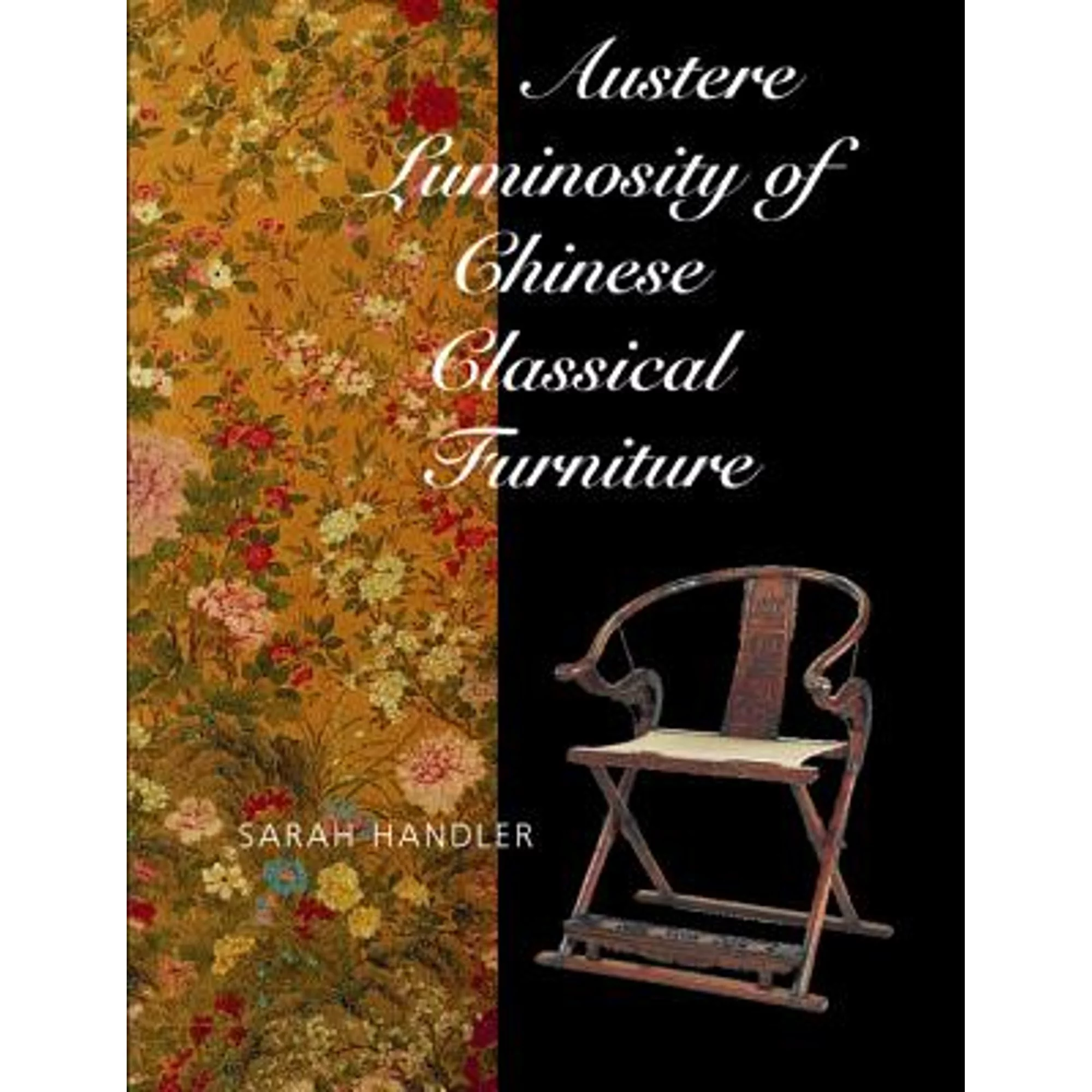 Pre-Owned Austere Luminosity of Chinese Classical Furniture (Hardcover 9780520214842) by Sarah Handler