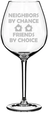 Wine Glass Goblet Neighbors By Chance Friends By Choice Neighbor Gift (20 Oz Jumbo)