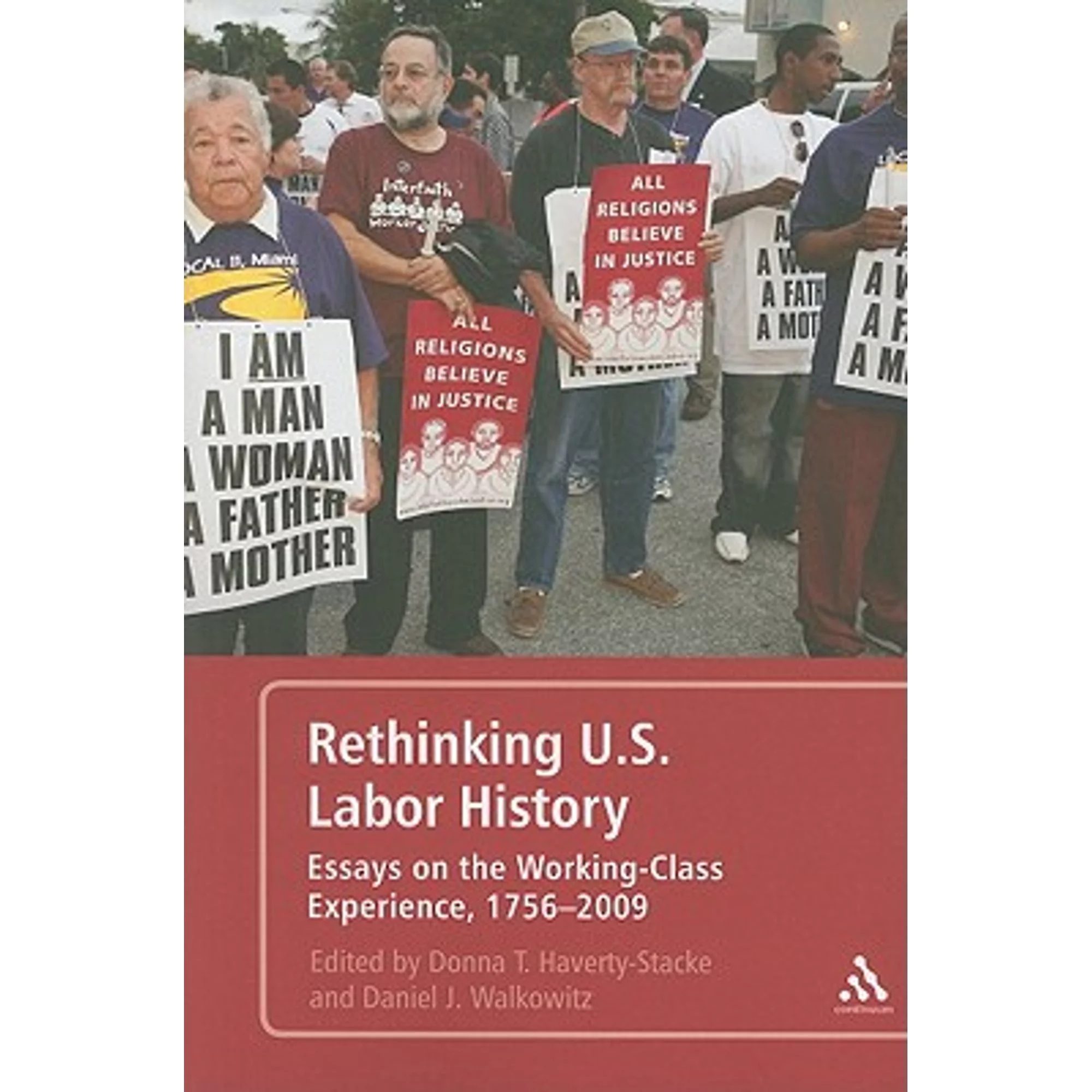 Pre-Owned Rethinking U.S. Labor History Essays on the Working-Class Experience, 1756-2009 (Paperback 9781441145758) by Donna T Haverty-Stacke, Daniel J Walkowitz