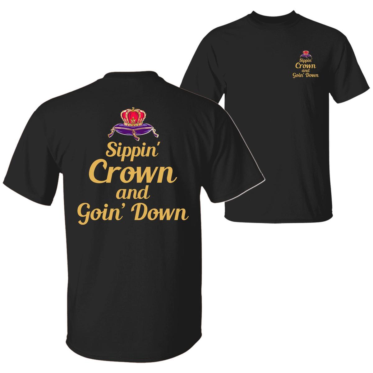 Sippin' Crown and Goin' D Funny Drinking Quote T-shirt, Rap Hip-hop Music Shirt,Party Vibes Sarcastic Humor Design 2 Sided Unisex Cotton T-shirt for Men for Women Menswear Womenswear Top Sippin' Crown and Goin' D Funny Drinking Quote T-shirt, Rap Hip-hop Music Shirt,Party Vibes Sarcastic Humor Design 2 Sided Unisex Cotton T-shirt for Men for Women Menswear Womenswear Top