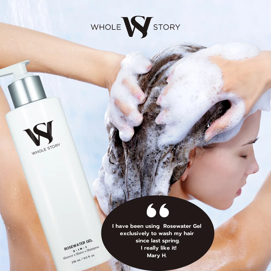 Whole Story - ROSEWATER GEL | Shower, Shave, Shampoo