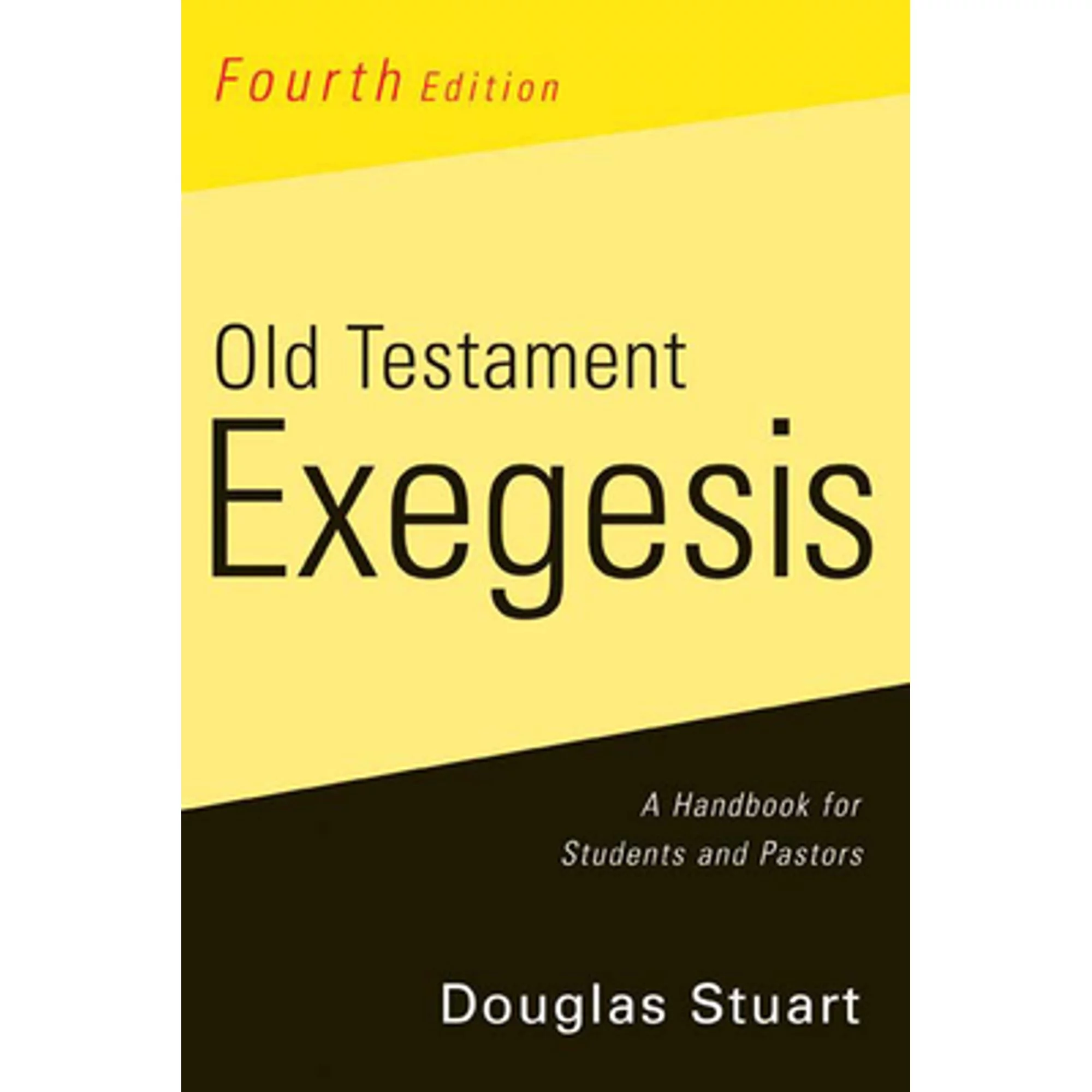 Pre-Owned Old Testament Exegesis, Fourth Edition: A Handbook for Students and Pastors (Paperback 9780664233440) by Douglas Stuart