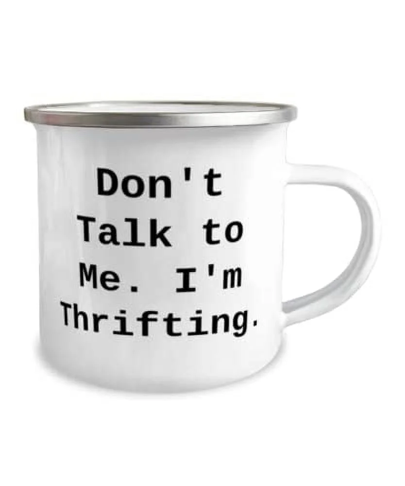 Don't Talk to Me. I'm Thrifting. 12oz Camper Mug, Thrifting, Funny Gifts For Thrifting
