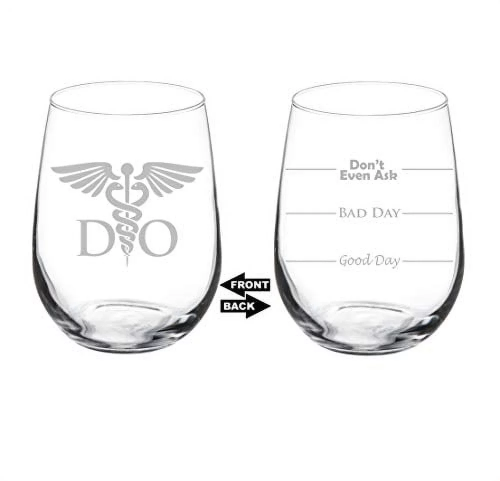 Wine Glass Goblet Two Sided Good Day Bad Day Don't Even Ask DO Osteopathic Medicine Doctor (17 oz Stemless)