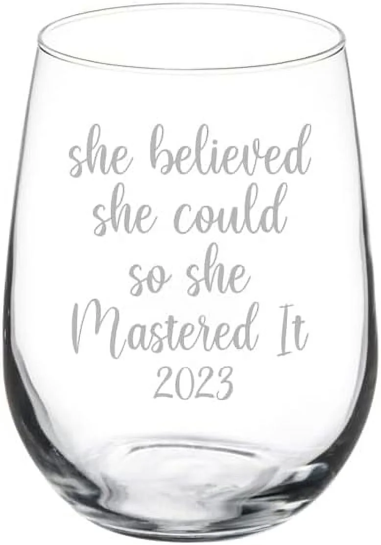 Wine Glass Goblet She Believed She Could So She Mastered It 2023 Graduation Masters Degree(17 oz Stemless)