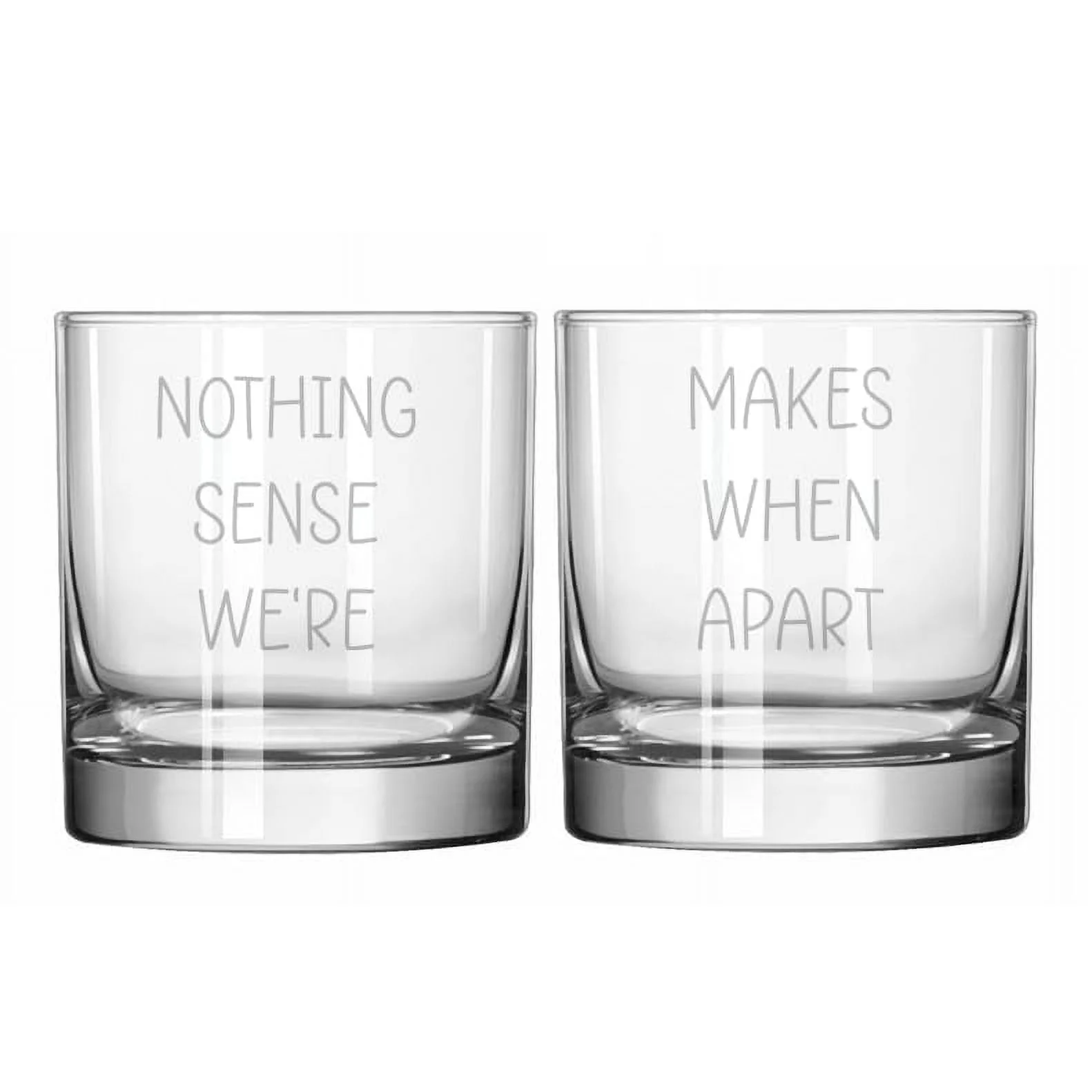 Set of 2 Glass 11 oz Rocks Whiskey Old Fashioned Gift Nothing Makes Sense When We're Apart Best Friends Boyfriend And Girlfriend Couple