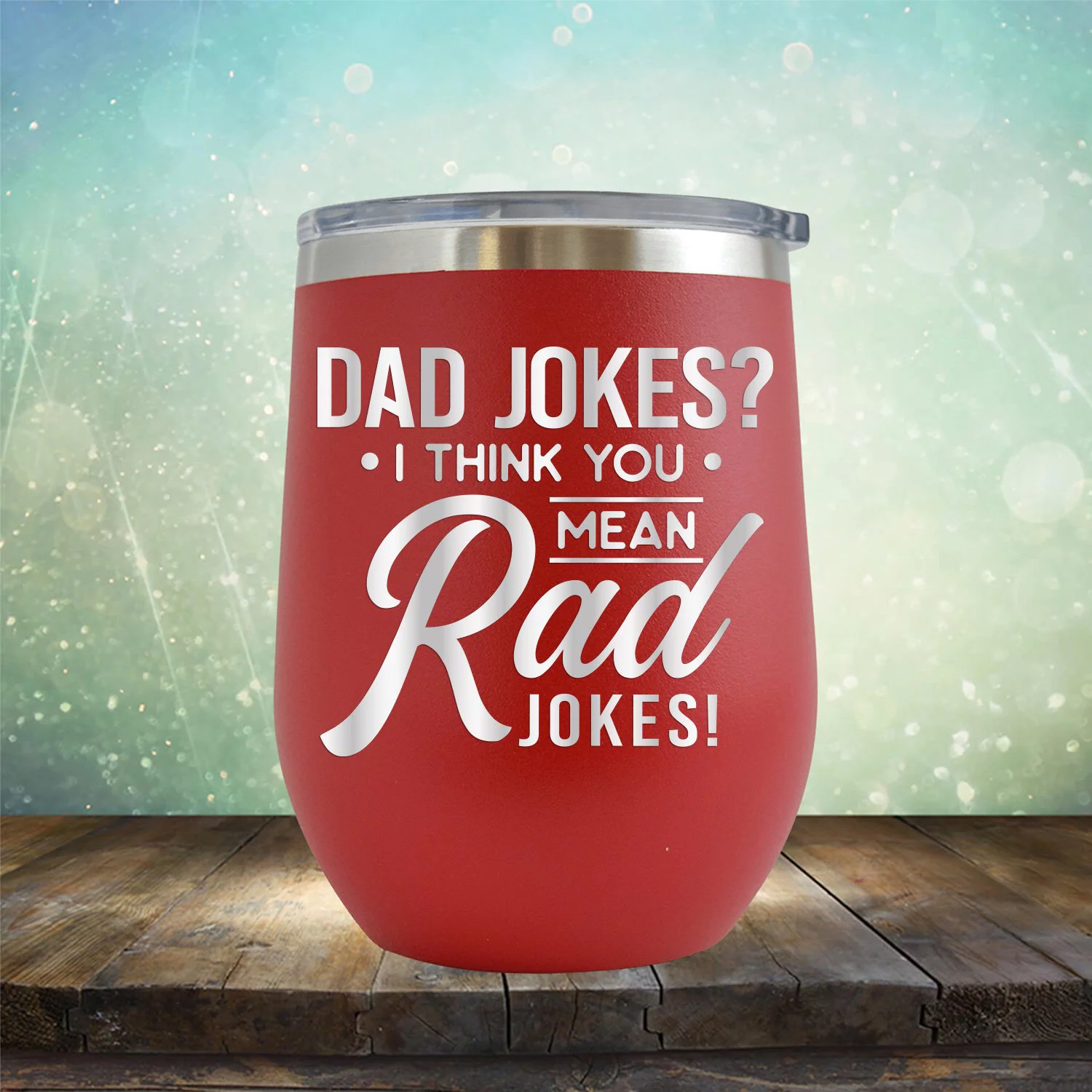 Dad Jokes? I Think You Mean Rad Jokes - Engraved 12 oz Red Wine Cup Unique Funny Birthday Gift Graduation Gifts for Men or Women Fathers Day Dad Papa Pops best buckin Sarcasm Sarcastic