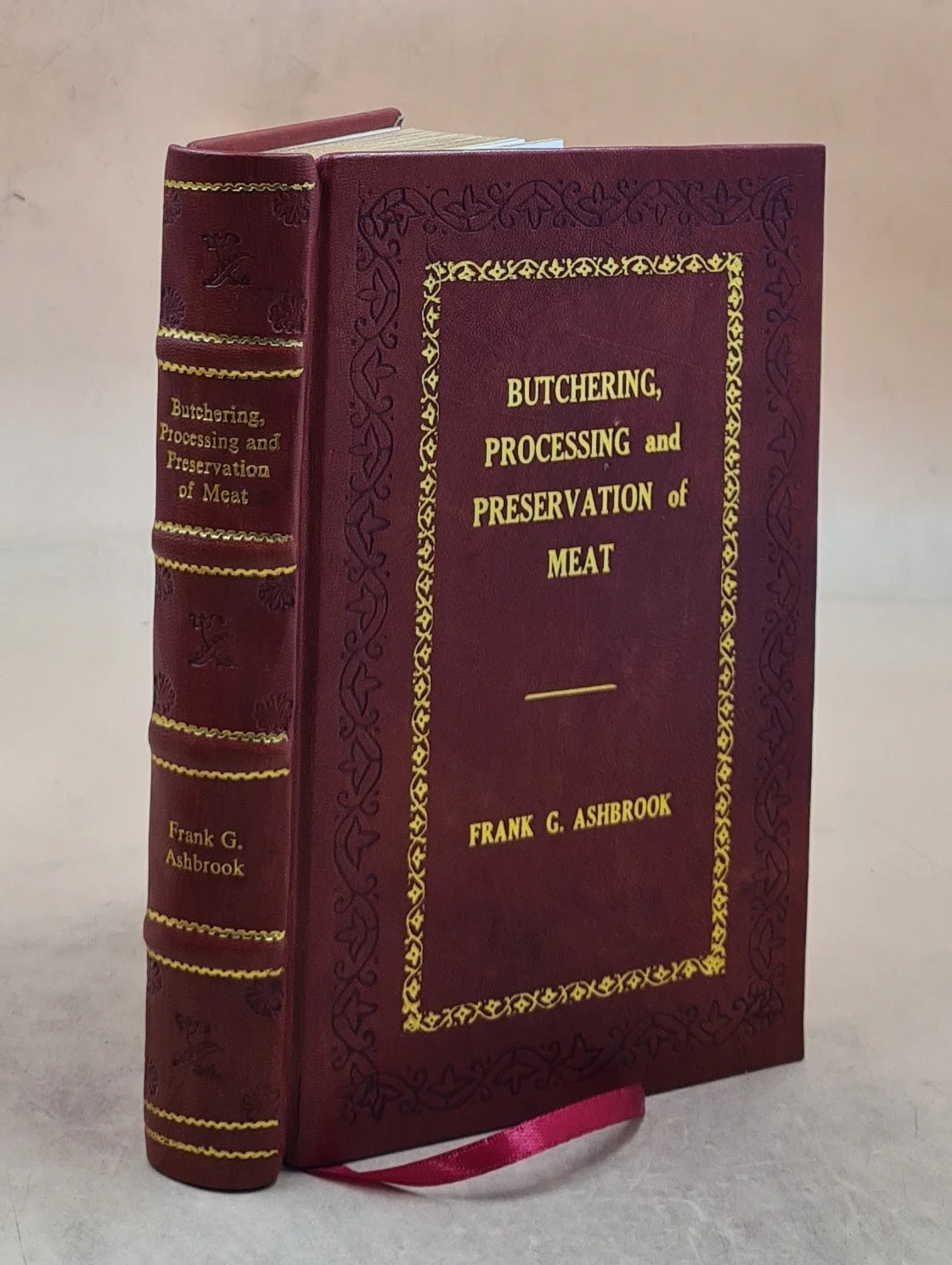 Butchering Processing And Preservation Of Meat 1955 [Premium Leather Bound]