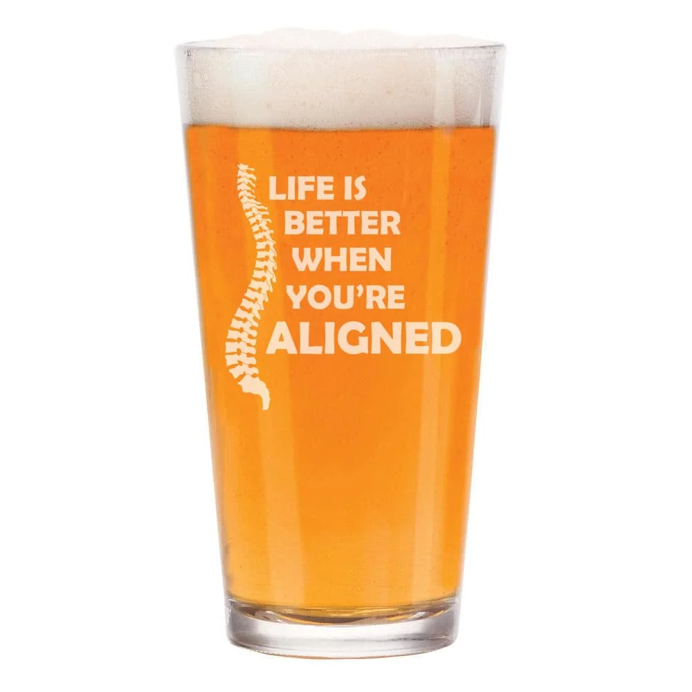 16 oz Beer Pint Glass Gift Life Is Better When You're Aligned Chiropractor