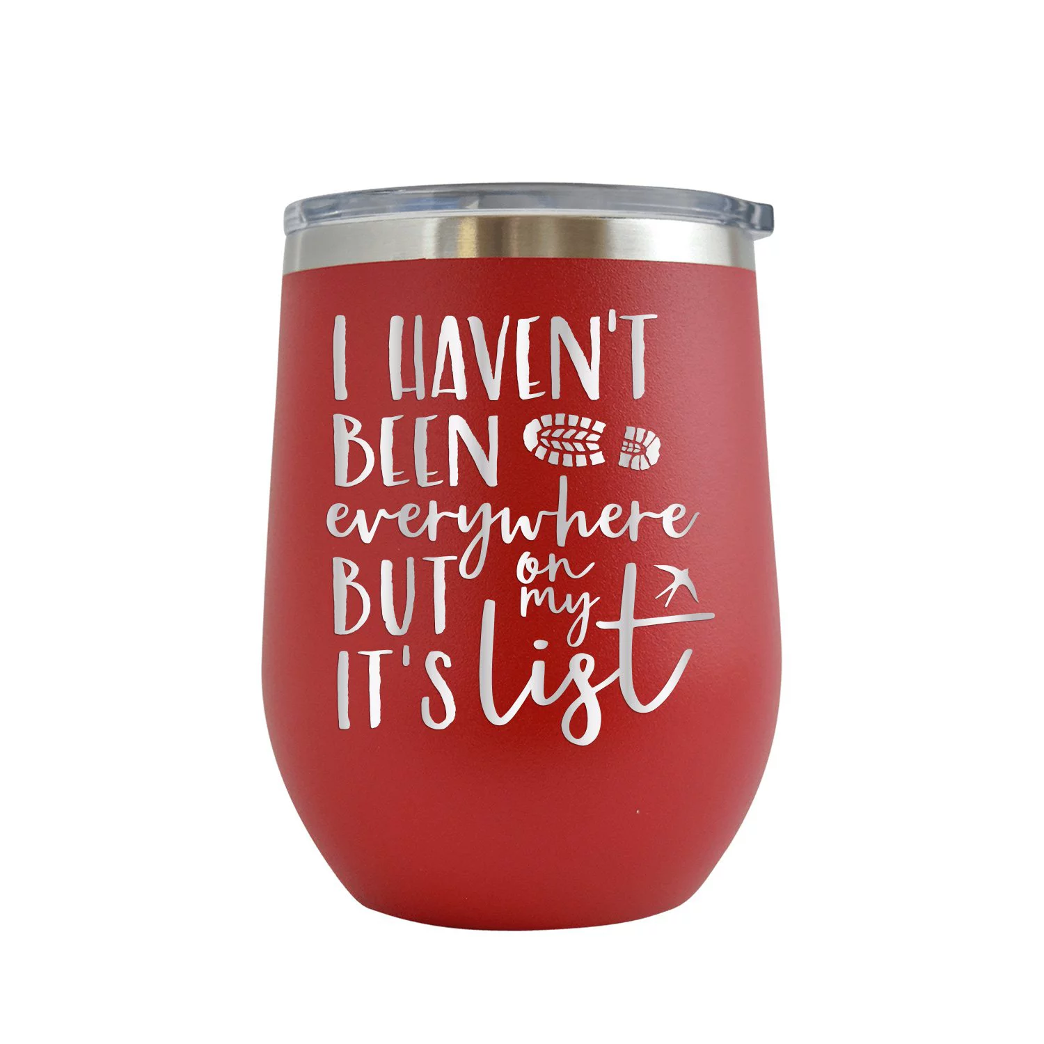 I Haven't Been Everywhere But It's On My List - Engraved 12 oz Red Wine Cup Unique Funny Birthday Gift Graduation Gifts for Men or Women Travel Tourism Vacation Cruise Getaway Holiday Tour