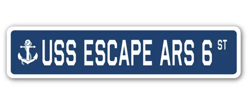USS ESCAPE ARS 6 Street Sign us navy ship veteran sailor gift