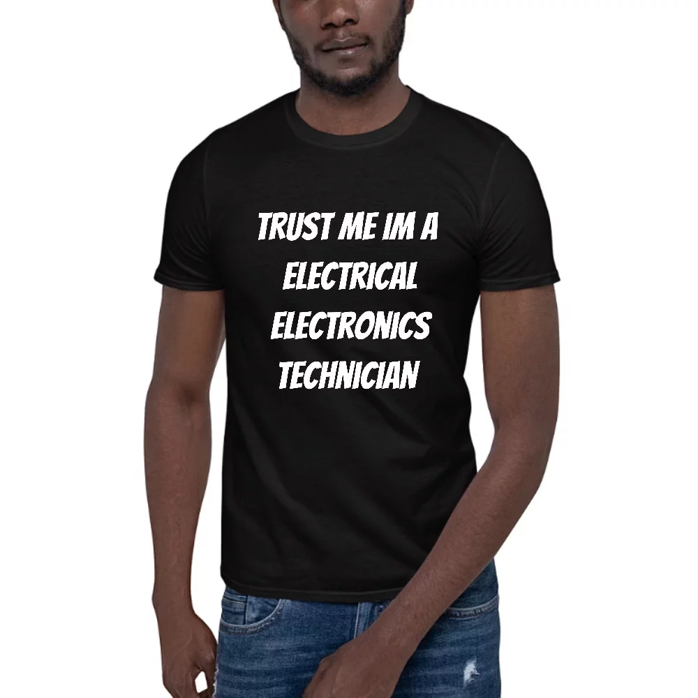 L Trust Me Im A Electrical Electronics Technician Short Sleeve Cotton T-Shirt By Undefined Gifts