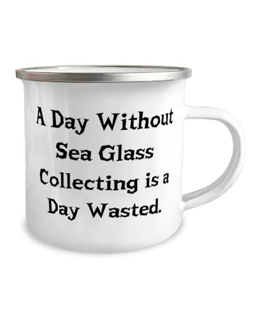 Unique Sea Glass Collecting Gifts, A Day Without Sea Glass Collecting is a, Beautiful 12oz Camper Mug For Friends, From Friends, Beach glass, Sea glass jewelry, Sea glass art, Personalised sea glass