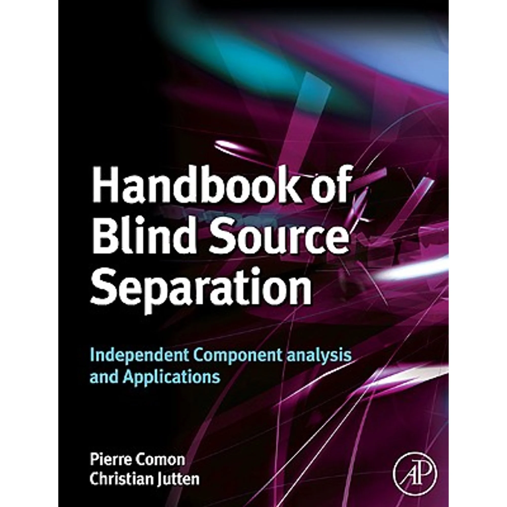 Pre-Owned Handbook of Blind Source Separation: Independent Component Analysis and Applications (Hardcover 9780123747266) by Pierre Comon, Christian Jutten