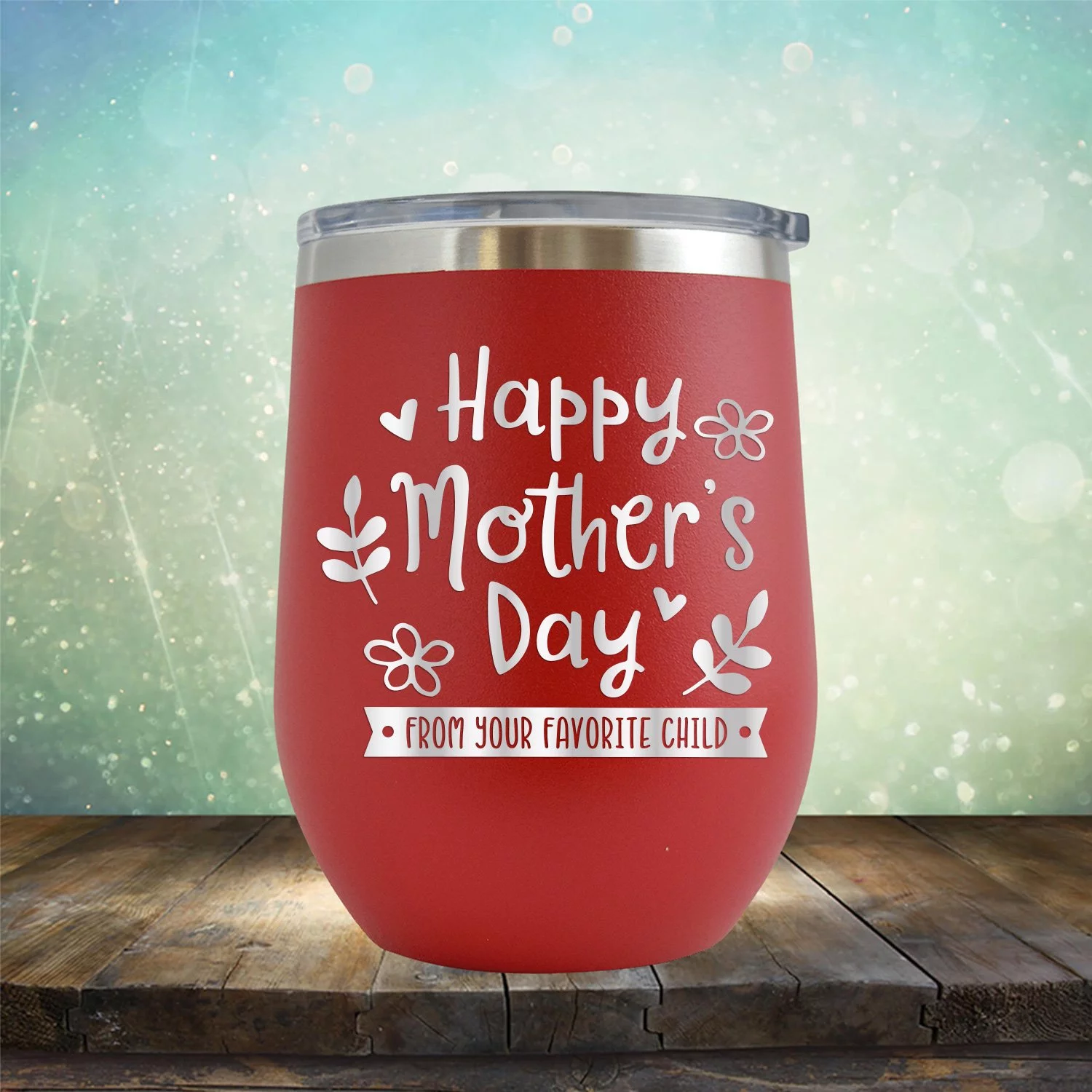 Happy Mother's Day From Your Favorite Child - Engraved 12 oz Red Wine Cup Unique Funny Birthday Gift Graduation Gifts for Men or Women Mothers Day Mom Wife Mama Mummy Mother