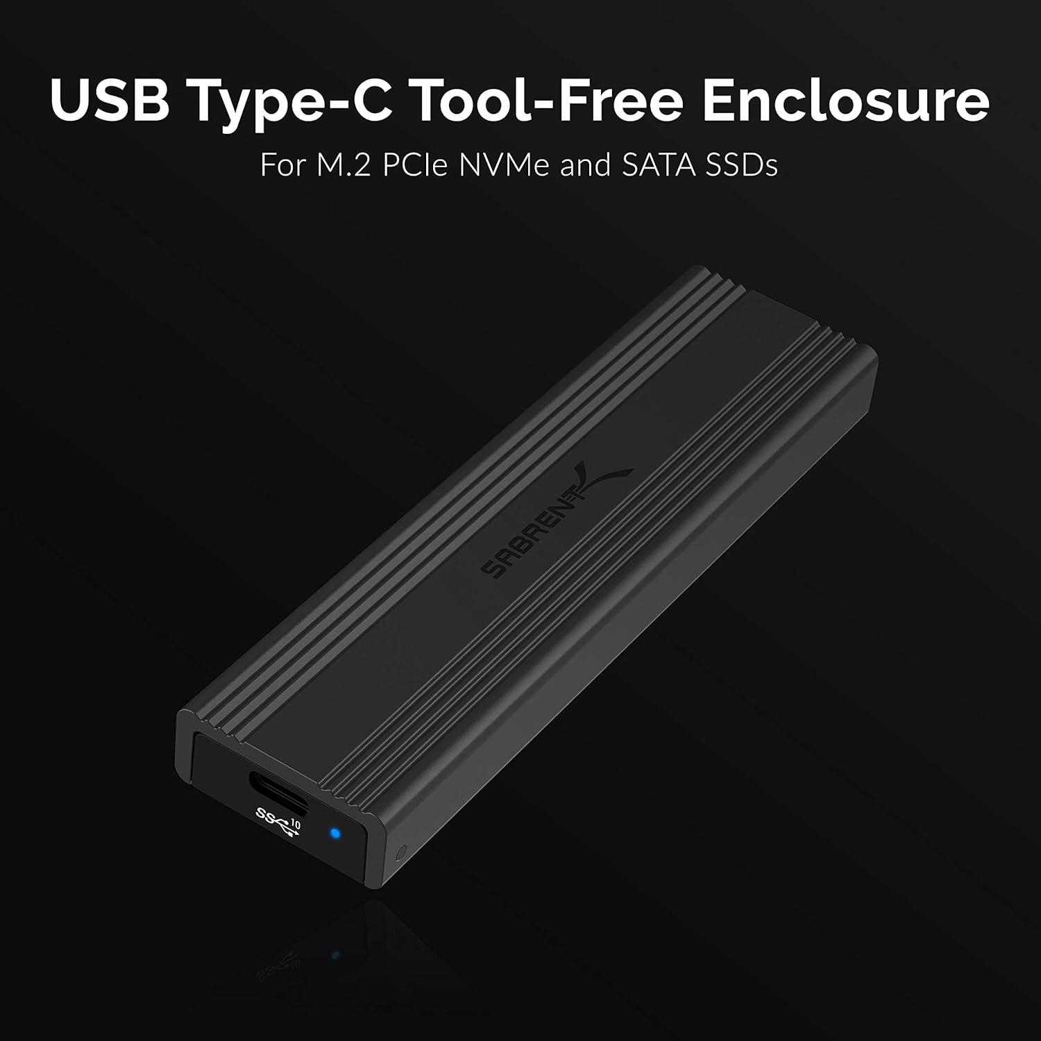 SABRENT USB 3.2 10Gbps Type C Tool Free Enclosure for M.2 PCIe NVMe and SATA SSDs (EC-SNVE)