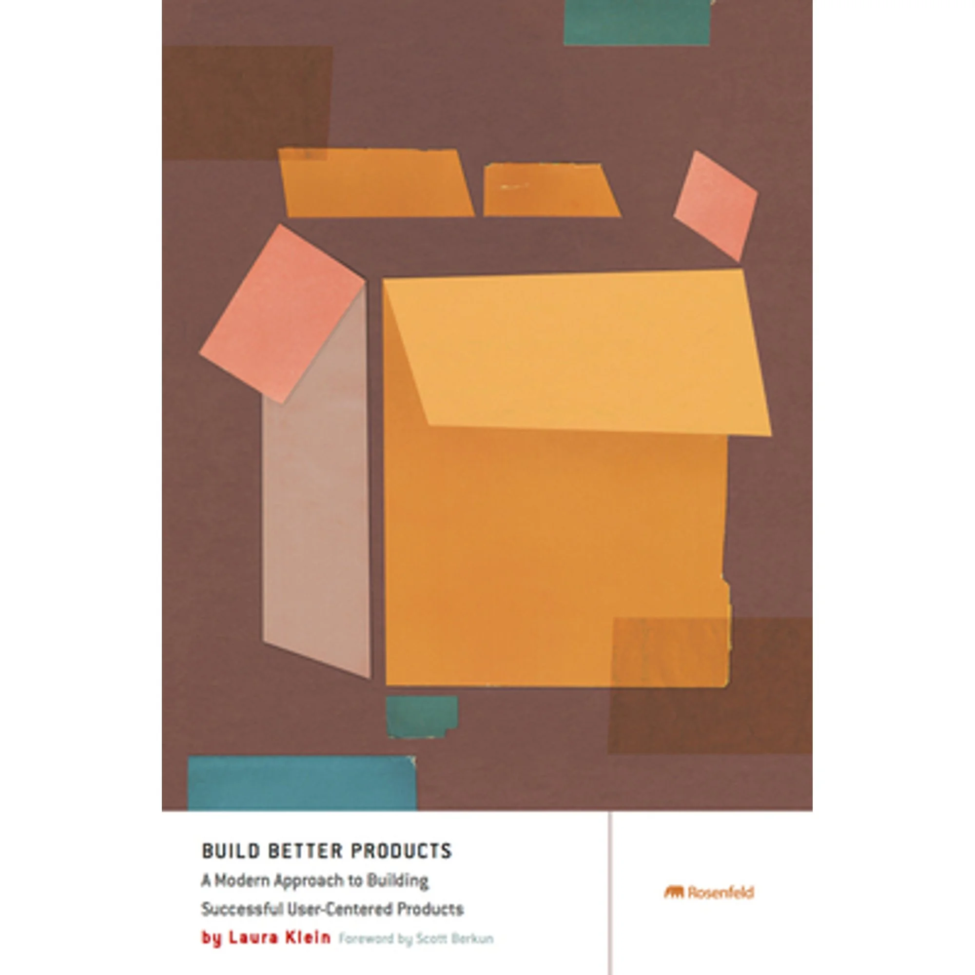 Pre-Owned Build Better Products: A Modern Approach to Building Successful User-Centered Products (Paperback 9781933820583) by Laura Klein