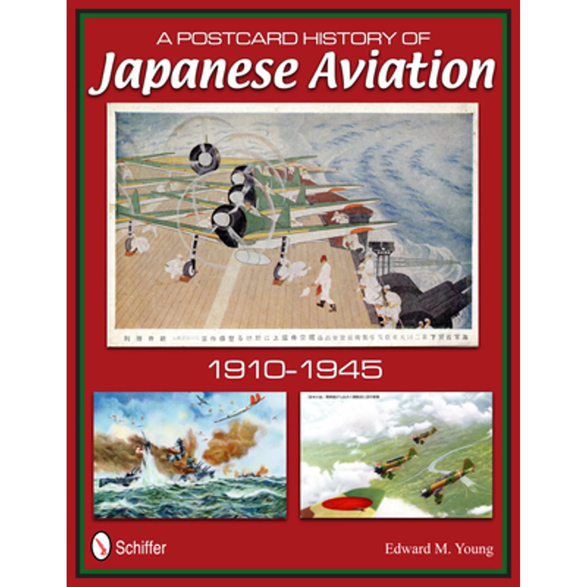 Pre-Owned A Postcard History of Japanese Aviation: 1910-1945 (Hardcover 9780764340390) by Edward M. Young