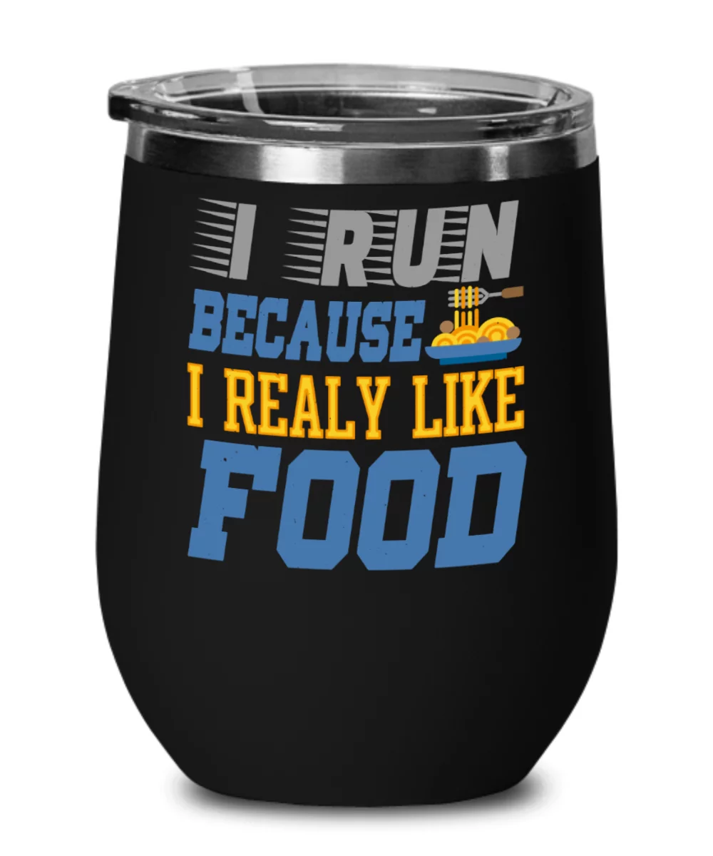 Food lovers gifts wine glass, Race against yourself - Funny Quotes Wine Glasses