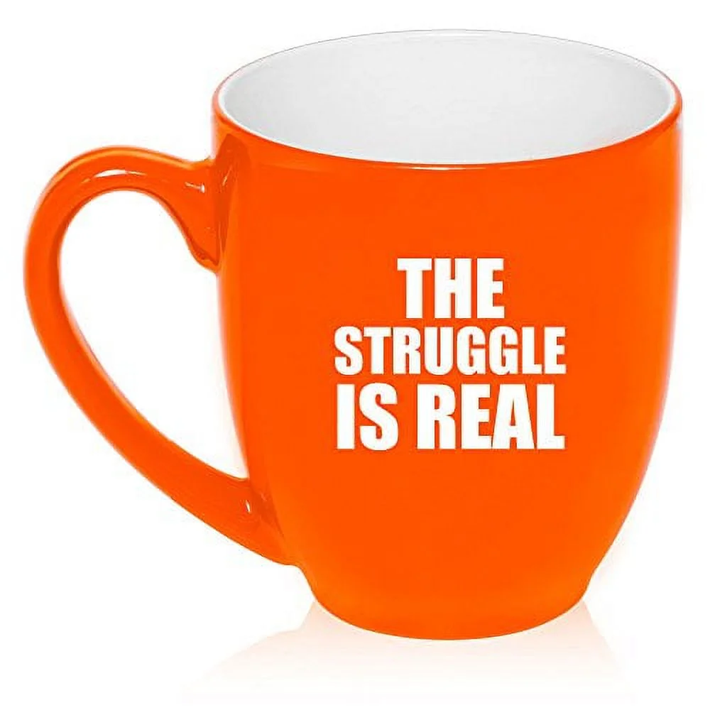16 oz Large Bistro Mug Ceramic Coffee Tea Glass Cup The Struggle Is Real (Orange)