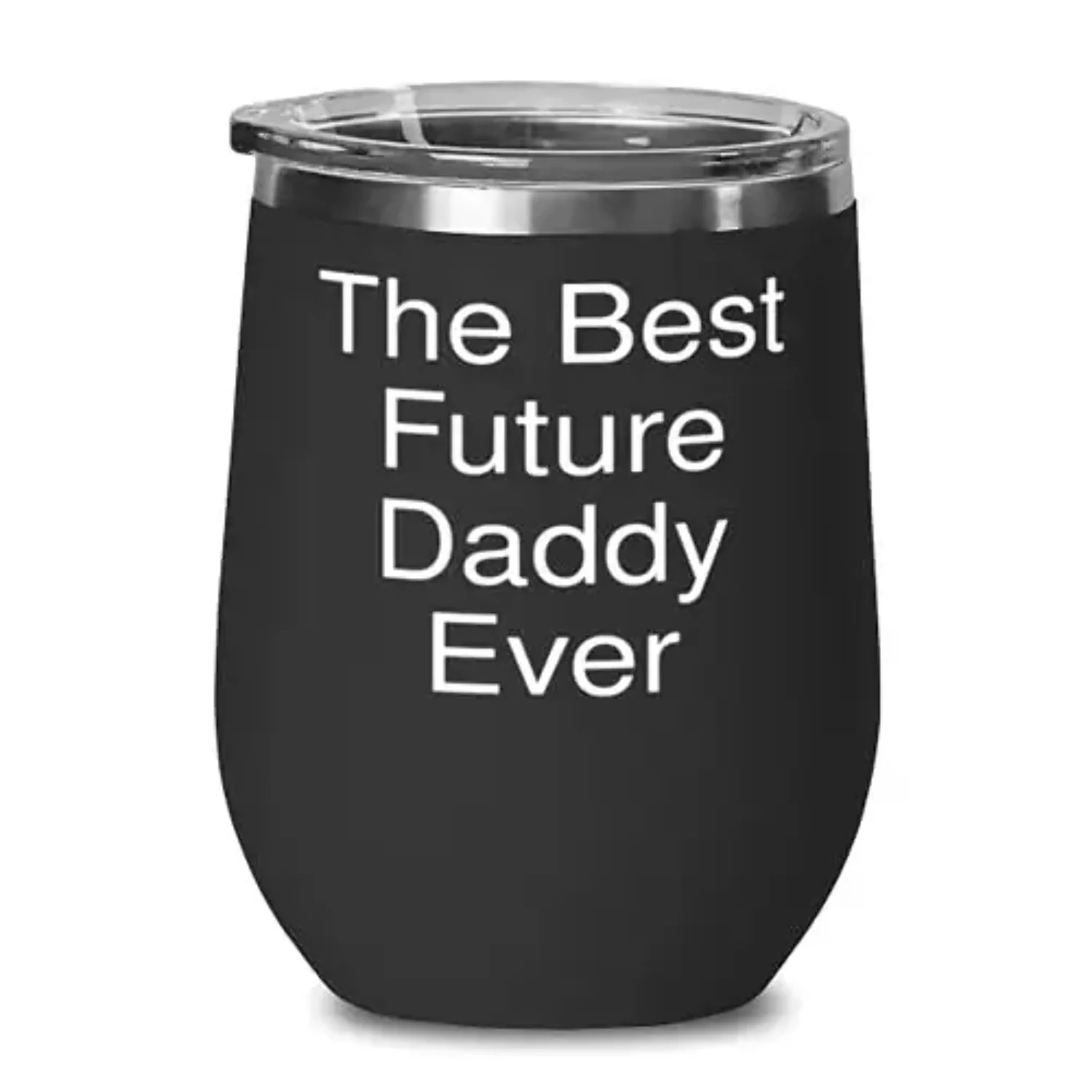 The Best Future Daddy Ever Daddy Wine Glass, Cool Daddy, Wine Tumbler For Dad