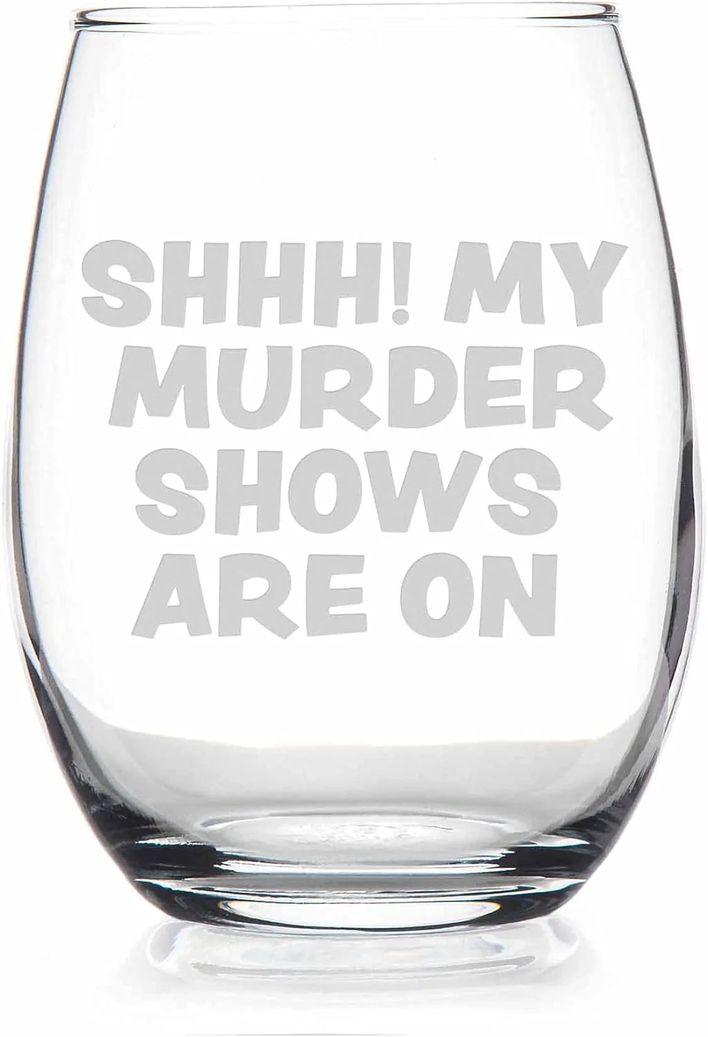 Shhh Murder Shows Are On Crime Stemless Wine Glass - Crime Gift, Wine Glass Girl, Fun Gift