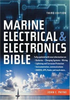 Marine Electrical and Electronics Bible: Fully Updated, with New Information on Batteries, Charging Systems, Wiring, Lightning and Corrosion Protectio (Hardcover - Used) 1574092421 9781574092424
