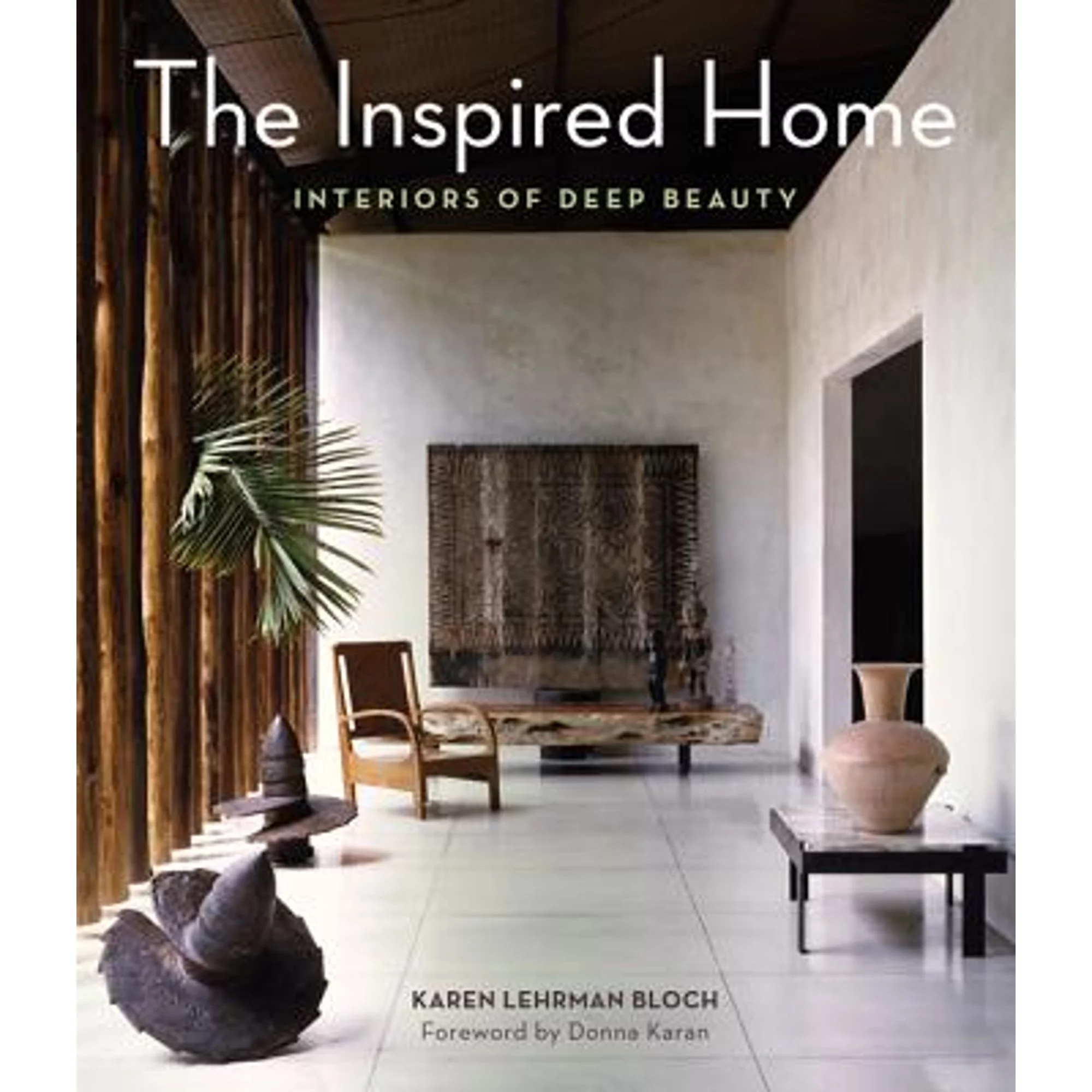 Pre-Owned The Inspired Home: Interiors of Deep Beauty (Hardcover 9780062126856) by Karen Lehrman Bloch