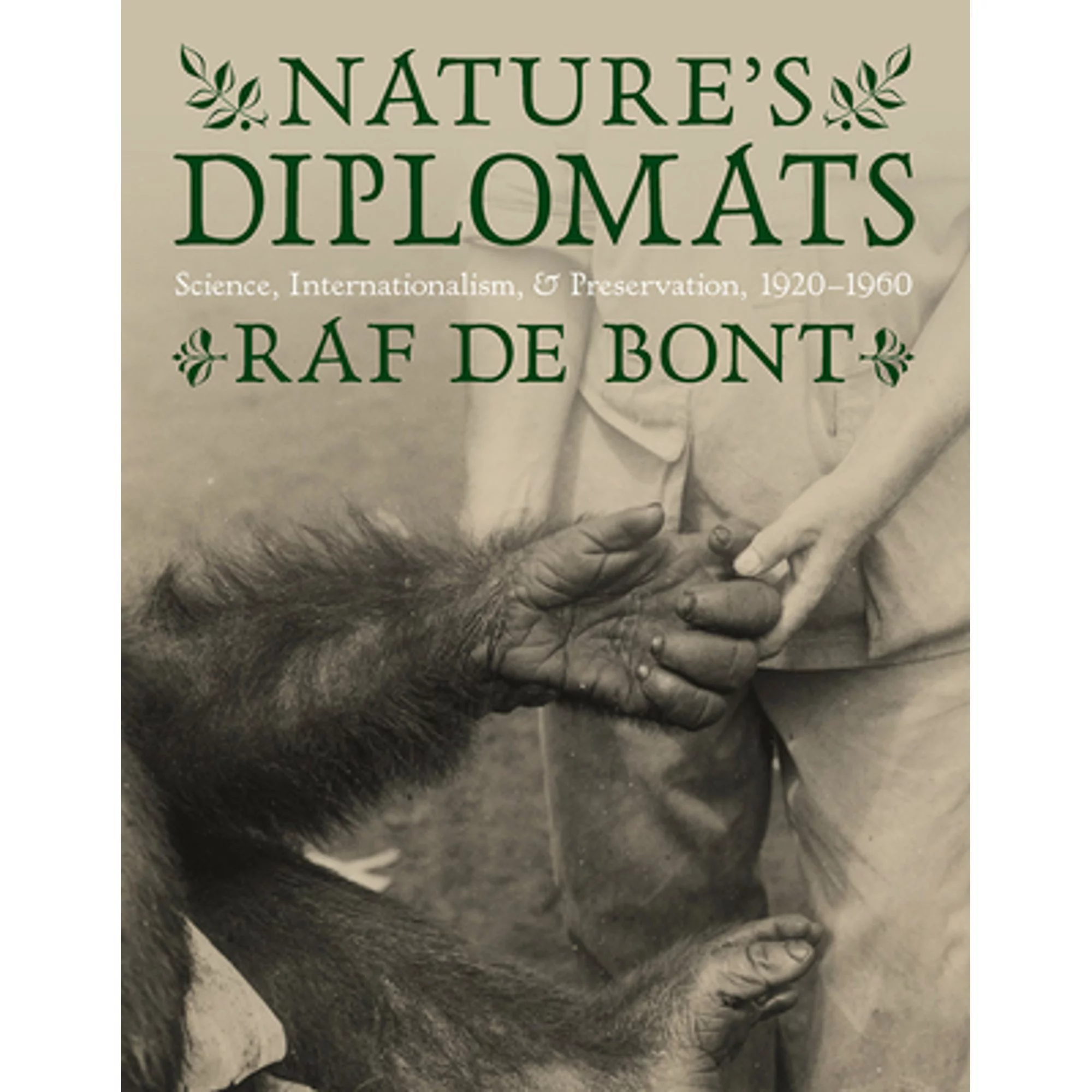 Pre-Owned Nature's Diplomats: Science, Internationalism, and Preservation, 1920-1960 (Hardcover 9780822946618) by Raf de Bont