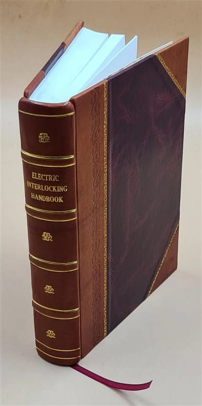 Electric interlocking handbook by the Engineering staff of the General railway signal company 1917 [Leather Bound]