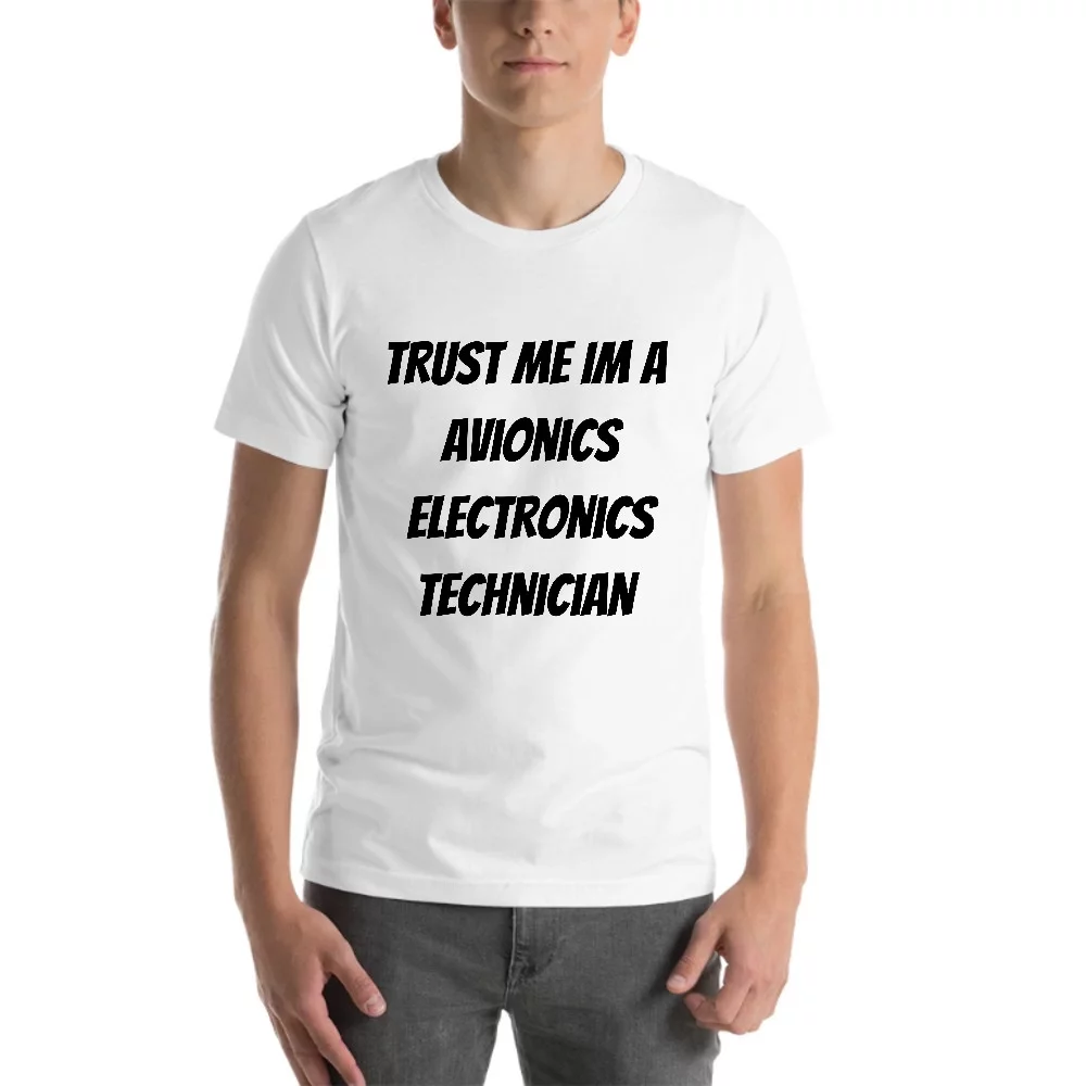 L Trust Me Im A Avionics Electronics Technician Short Sleeve Cotton T-Shirt By Undefined Gifts