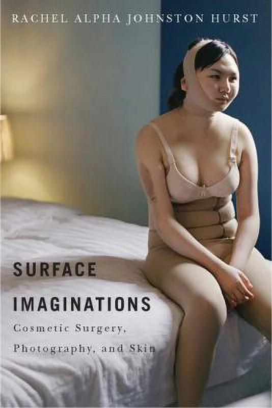 Surface Imaginations : Cosmetic Surgery, Photography, and Skin 9780773546004 Used / Pre-owned