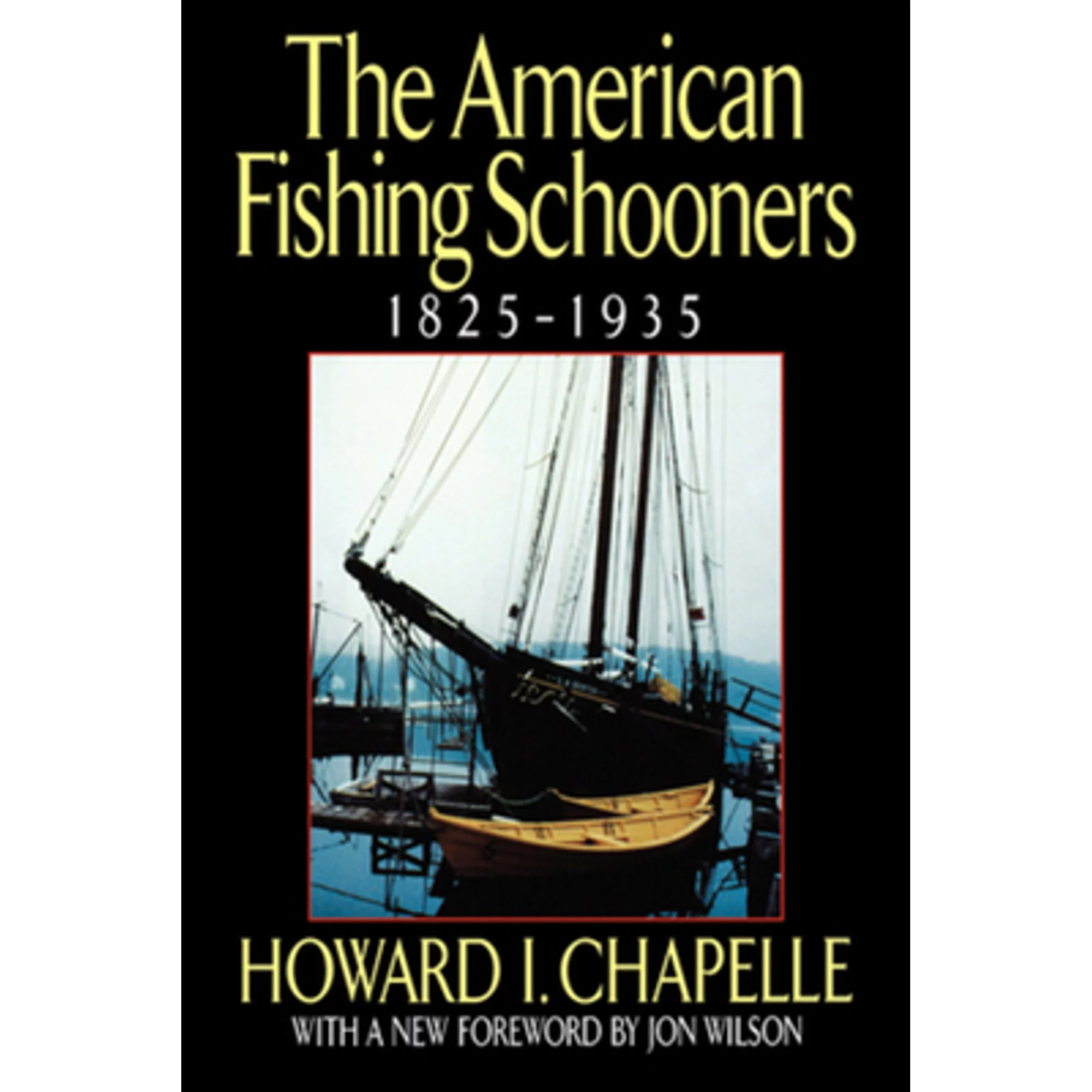 Pre-Owned The American Fishing Schooners, 1825-1935 (Hardcover 9780393037555) by Howard I Chapelle, Jon Wilson