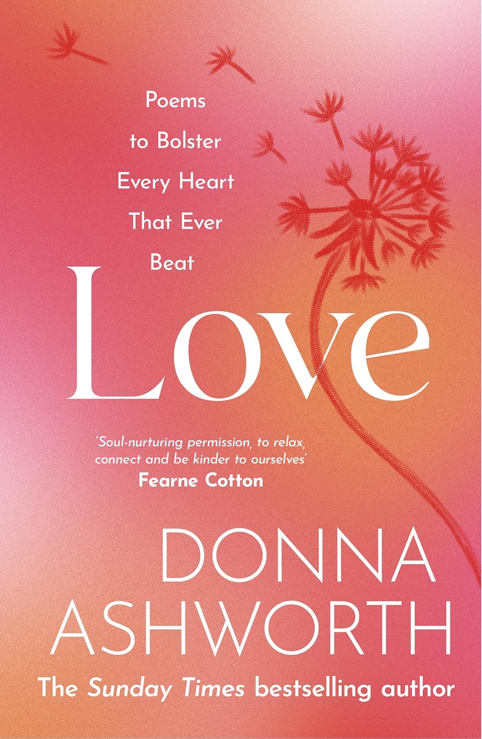 Love: Poems to bolster every heart that ever beat