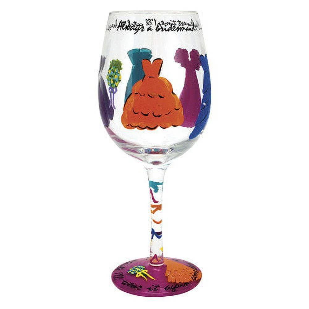 Lolita Love My Wine Glass, Always a Bridesmaid