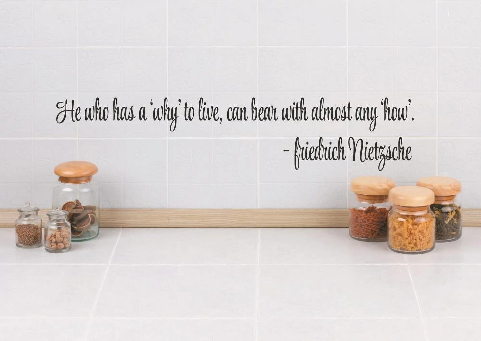 Custom Designs He Who Has A 'why' To Live, Can Bear With Almost Any 'how'. Friedrich Nietzsche Quote 6x40