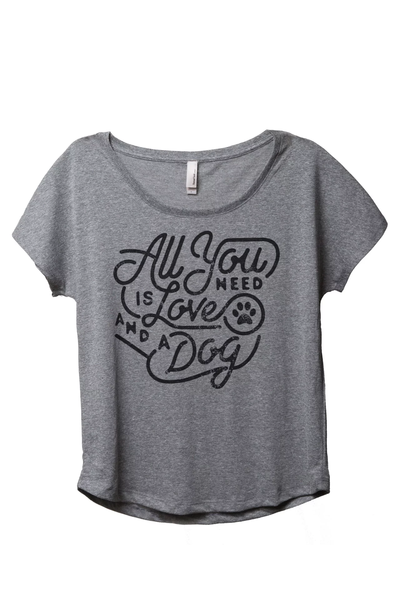 All You Need Is Love And A Dog Women's Fashion Slouchy Dolman T-Shirt Tee Heather Grey Small