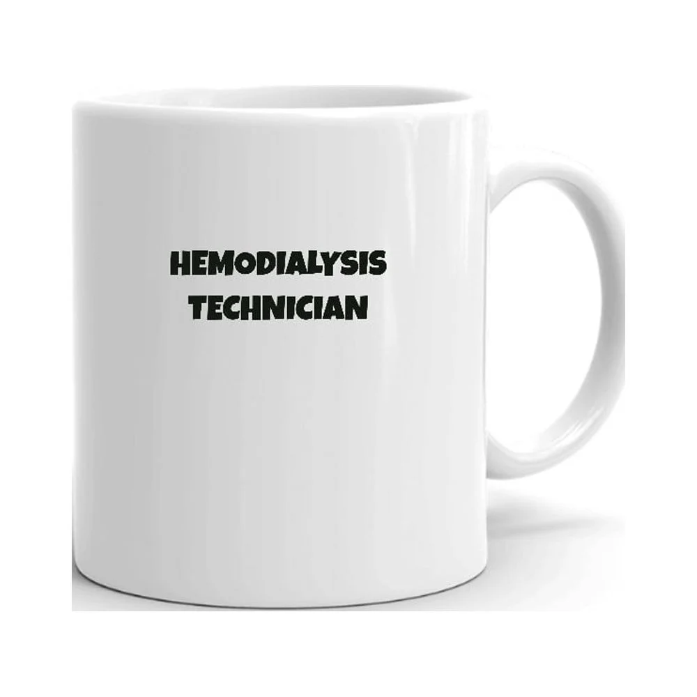 Hemodialysis Technician Fun Style Ceramic Dishwasher And Microwave Safe Mug By Undefined Gifts