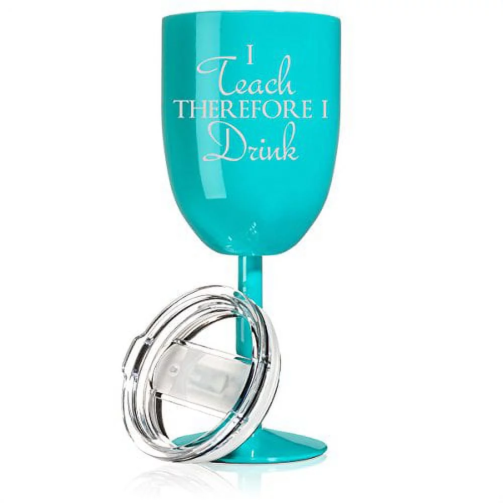 14 oz Double Wall Vacuum Insulated Stainless Steel Wine Tumbler Glass with Lid Funny Teacher I Teach Therefore I Drink (Teal)