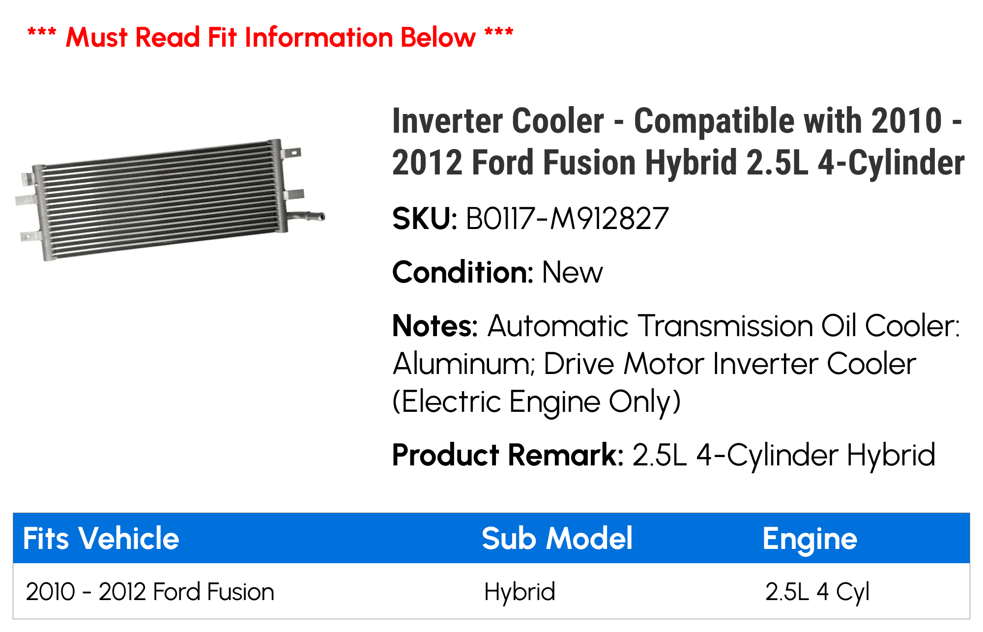 Inverter Cooler - Compatible with 2010 - 2012 Ford Fusion Hybrid 2.5L 4-Cylinder 2011