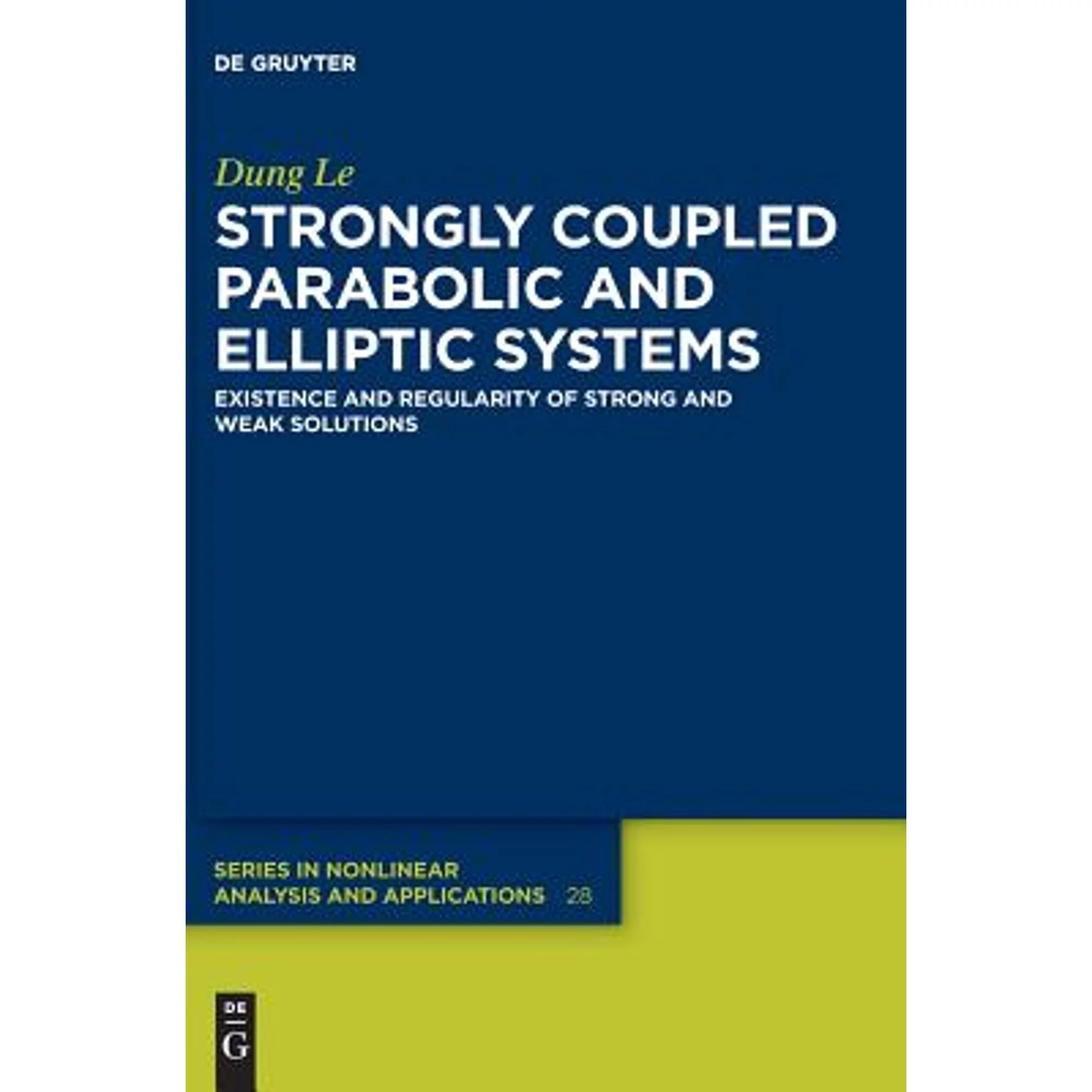 Pre-Owned Strongly Coupled Parabolic and Elliptic Systems: Existence and Regularity of Strong and (Hardcover) by Dung Le