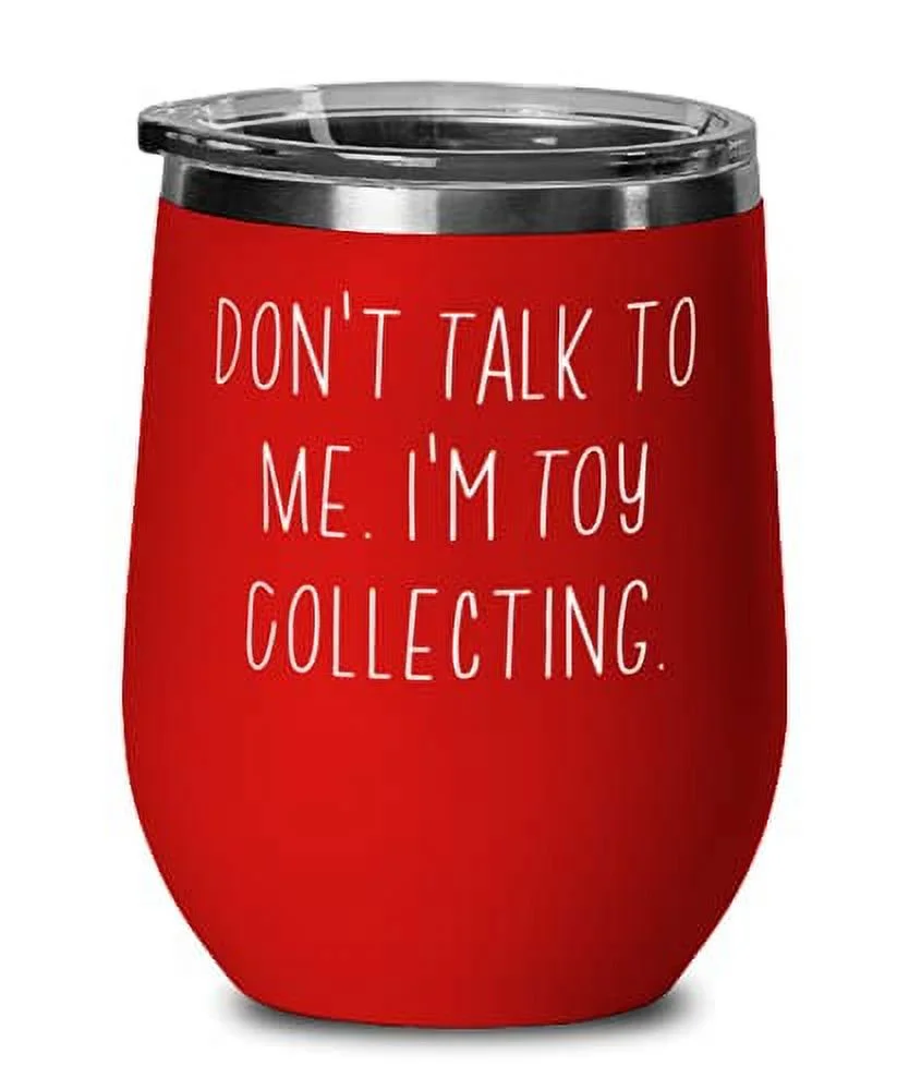 Inappropriate Toy Collecting, Don't Talk to Me. I'm Toy Collecting, Funny Birthday Wine Glass For Friends