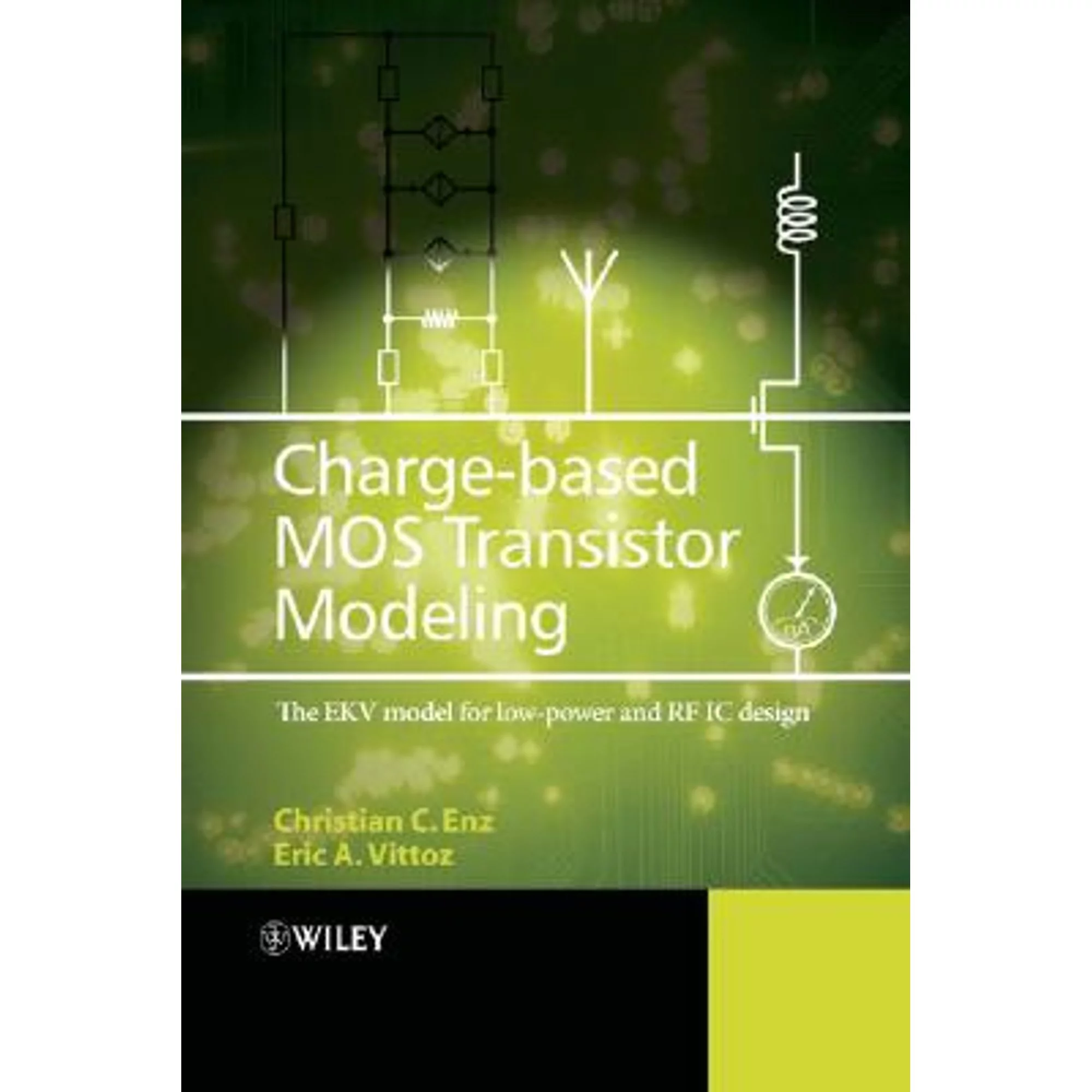 Pre-Owned Charge-Based Mos Transistor Modeling: The Ekv Model for Low-Power and RF IC Design (Hardcover) by Christian C Enz, Eric A Vittoz