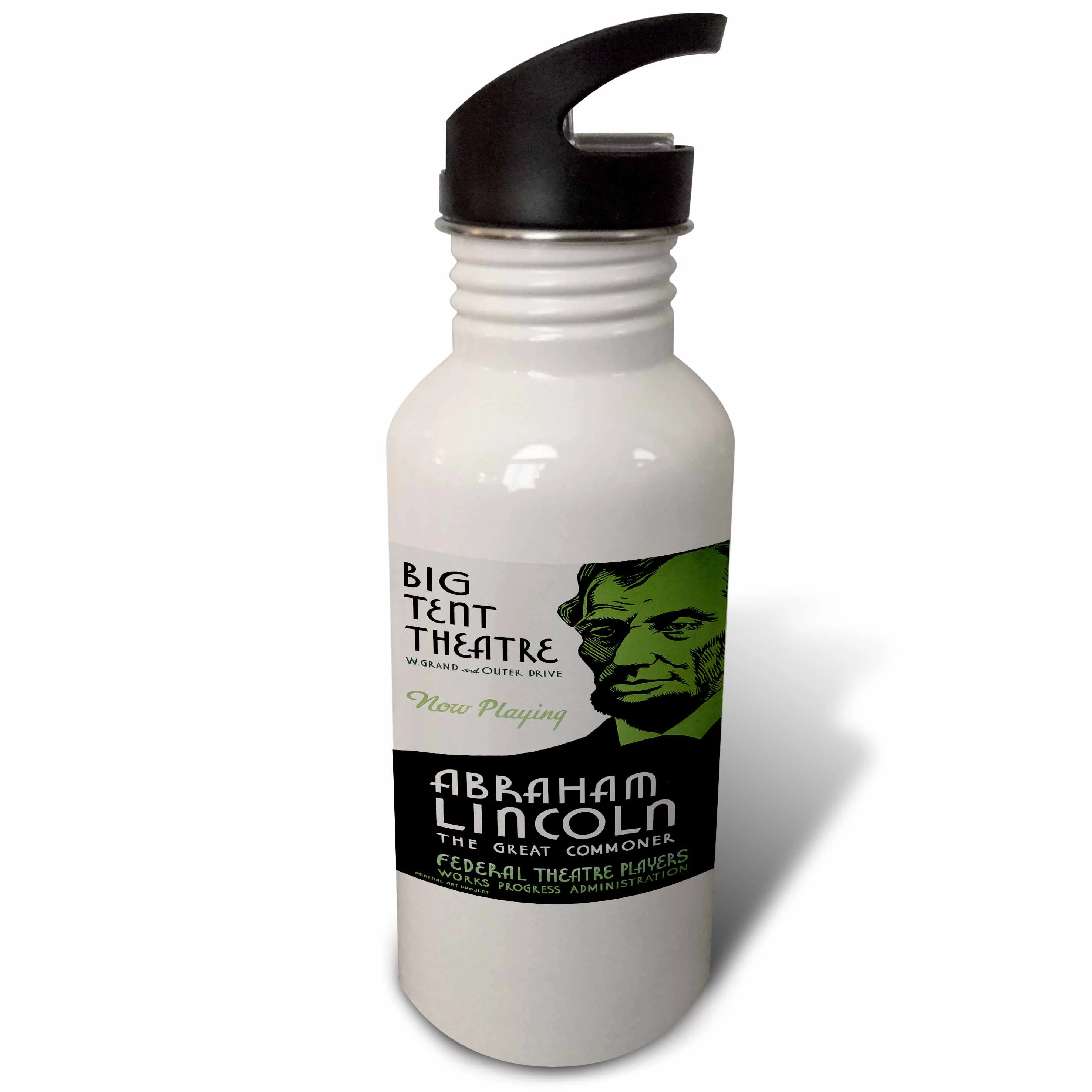 Big Tent Theatre Abraham Lincoln The Great Commoner Play Poster 21 oz Sports Water Bottle wb-171421-1