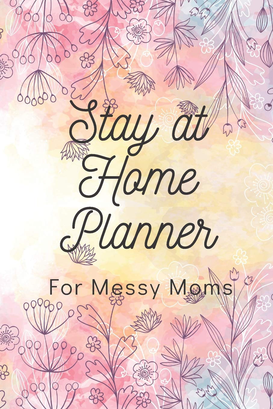 Stay at Home Planner for Messy Moms: Get the Help you Need. Organize your day with this Weekly Priority List Planner for Busy moms, Daily Action Plan, to do list, and Checklist.