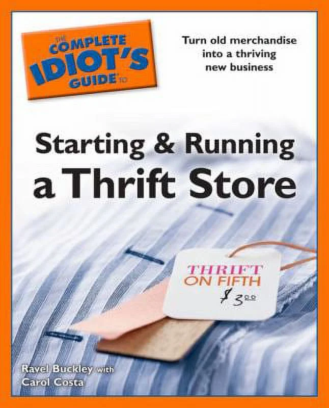 Complete Idiot's Guide to Starting and Running a Thrift Store 9781592579525 Used / Pre-owned
