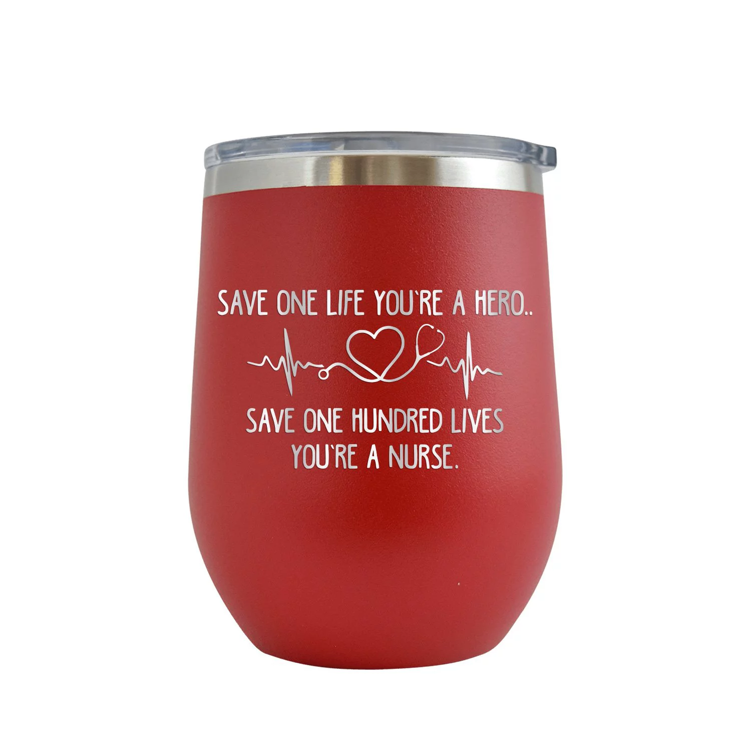 Save One Life You're A Hero Save One Hundred Lives You're A Nurse - Engraved 12 oz Red Wine Cup Unique Funny Birthday Gift Graduation Gifts for Men or Women Registered Medical Nurse CNA RN ER NICU